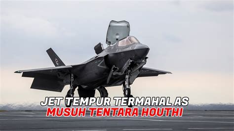 Jet Tempur Termahal Amerika Musuh Tentara Houthi YouTube