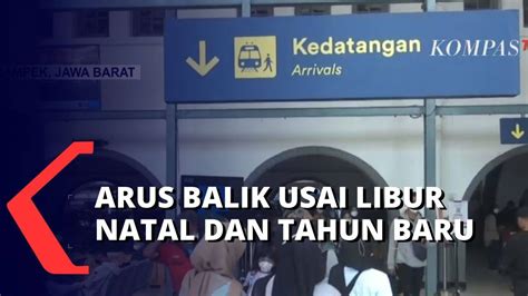 Arus Balik Libur Nataru Kedatangan Penumpang Naik 20 Dibanding