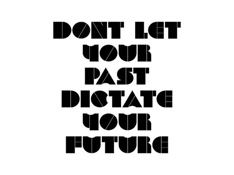 Dont Let Your Past Dictate Your Future Graphic By DUDLEY LAWRENCE