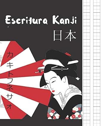 Escritura Kanji Cuaderno Para La Pr Ctica De La Caligrafia Y Escritura