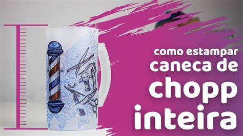 Como Estampar Caneca De Chopp De Vidro Sem Falhas