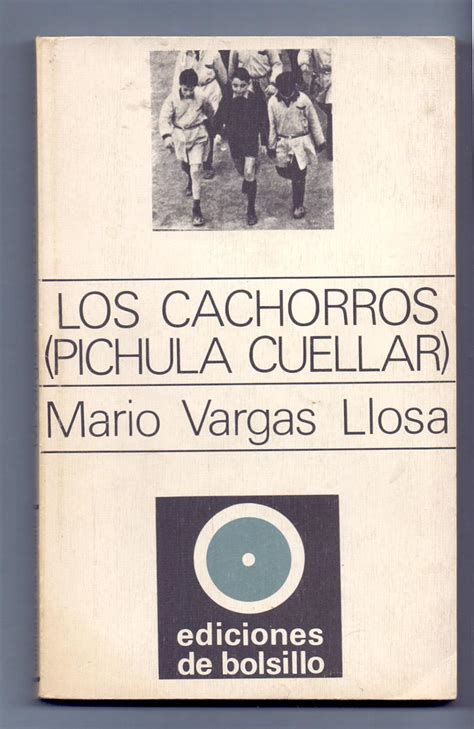 LOS CACHORROS Pichula Cuellar By Mario Vargas Llosa Libreria 7 Soles