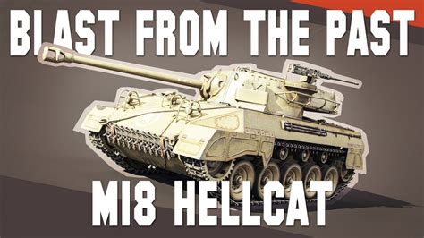 World Of Tanks M18 Hellcat Blast From The Past Youtube