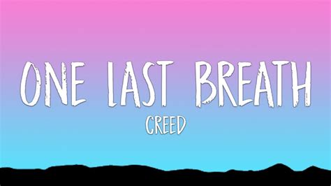 Creed One Last Breath Lyrics Youtube