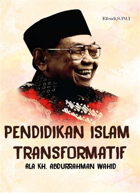 Jual Pendidikan Islam Transformatif Ala KH Abdurrahman Wahid Kab