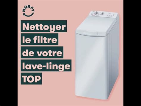 Agrandir Apaiser Charme Nettoyer Le Filtre De La Machine A Laver Il