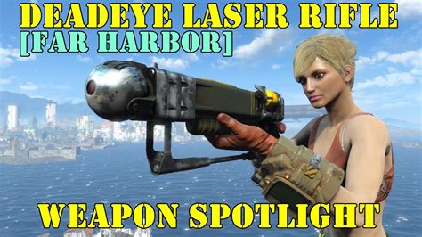 Fallout 4 Far Harbor Weapon Spotlights Deadeye Laser Rifle Youtube