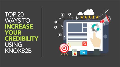 20 Ways To Increase Your Credibility Using Knoxb2b