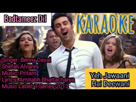 Badtameez Dil // karaoke // Yeh Jawaani Hai Deewani // opm malwa - YouTube