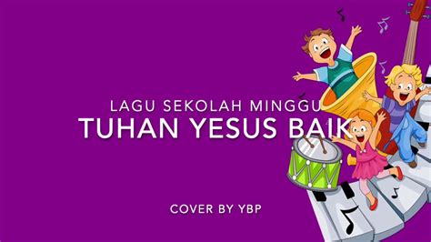 Tuhan Yesus Baik YouTube