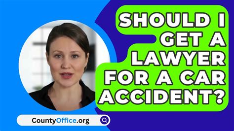 Should I Get A Lawyer For A Car Accident Countyoffice Org Youtube