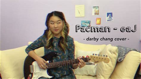 Pacman Eaj Cover Darby Chang Youtube