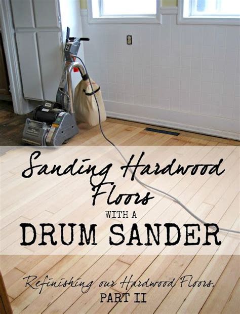 Sanding Hardwood Floors With A Drum Sander Refinishing Hardwood Floors