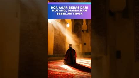 Sebelum Tidur Baca Doa Ini Agar Bebas Dari Hutang Hutang Bebashutang