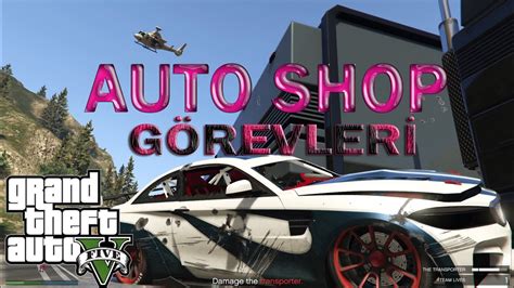 AKSİYON DOLU AUTO SHOP GÖREVLERİ Gta 5 Online gtaonline YouTube