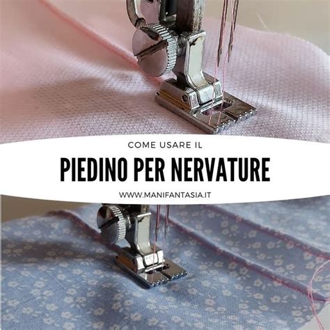 Piedino Per Nervature Come Usare E Cosa Fare ManiFantasia Piedini