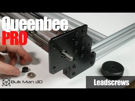 Bulkman3d Queenbee Pro Leadscrews YouTube