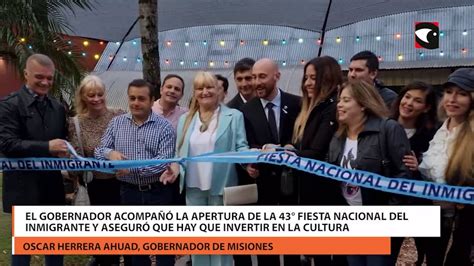 El Gobernador Acompa La Apertura De La Fiesta Nacional Del