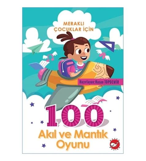 Meraklı Çocuklar İçin 100 Akıl ve Mantık