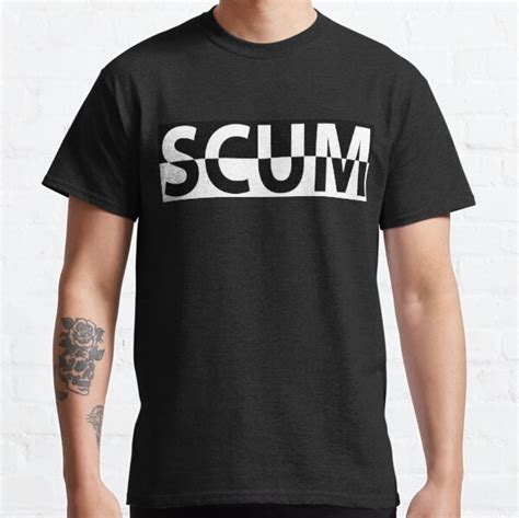 Scum Life T Shirts Redbubble