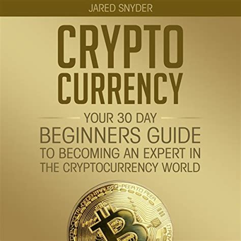 Cryptocurrency Your 30 Day Beginners Guide To Becoming An Expert In