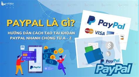 Paypal là gì Hướng dẫn cách tạo tài khoản Paypal nhanh chóng từ A Z