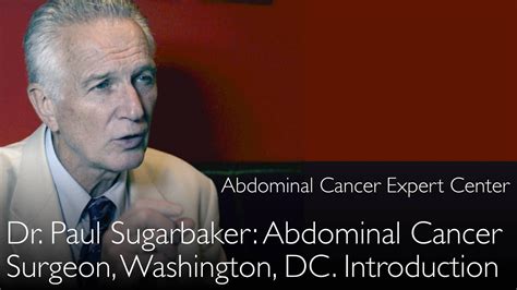 Dr Paul Sugarbaker Peritoneal Cancer Surgeon Inventor Of The Sugarb