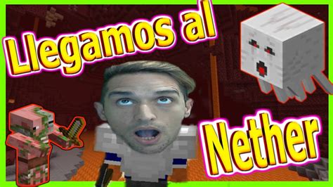 El Infierno De Minecraft El Nether Gameplay Minecraft Espa Ol