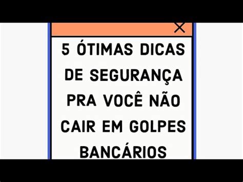 5 ÓTIMAS DICAS DE SEGURANÇA PARA VOCÊ NÃO CAIR EM GOLPES BANCÁRIOS