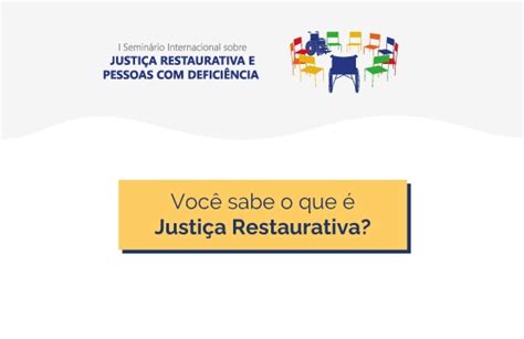 Ajufe Voc Sabe O Que Justi A Restaurativa