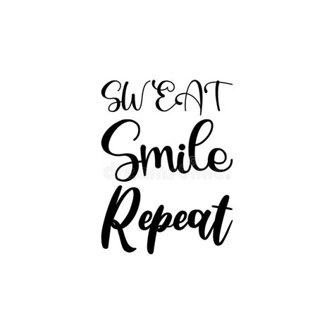 Sweat Smile Repeat Black Letter Quote Stock Vector Illustration Of