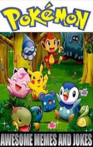 Memes Pokemon Lol Memes Humor And The Funniest Pokemon Jokes Big Fun For All By Memes