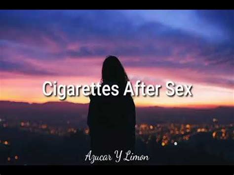 Cigarettes After Sex Do You Know Where I Should Go Subtitulada En