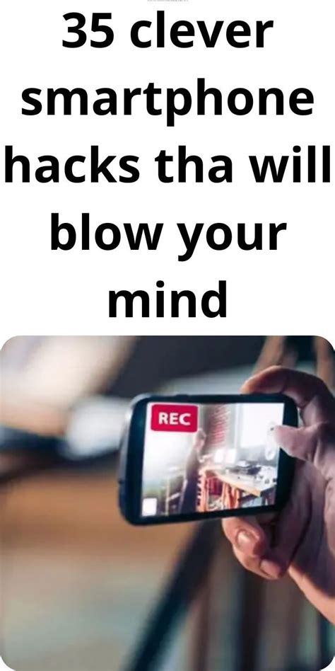 35 Clever Smartphone Hacks That Will Blow Your Mind Artofit