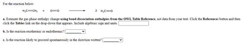 SOLVED For The Reaction Below HzC CHz HzC Estimate The Gas Phase