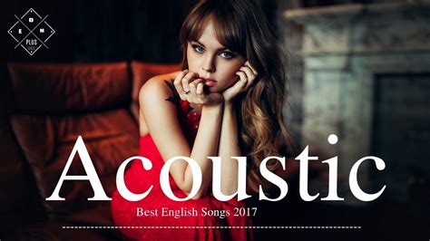 Best English Songs Hits New Songs Playlist The Best Acoustic