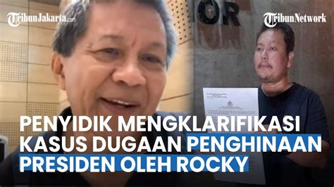 Penyidik Lakukan Klarifikasi Soal Kasus Dugaan Penghinaan Presiden Oleh