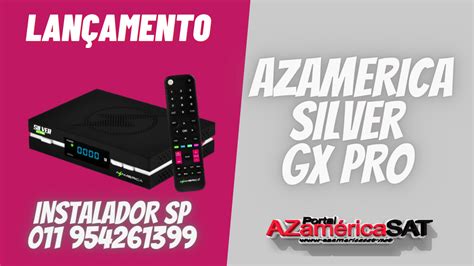 Azamerica Silver Gx Pro K Ultra Hd Lan Amento Azamerica Sat