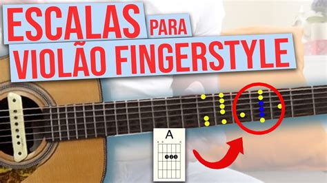 Escalas para Violão Fingerstyle Tutorial YouTube