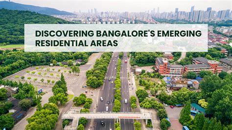 Discovering Bangalores Emerging Residential Areas