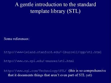 Ppt A Gentle Introduction To The Standard Template Library Stl