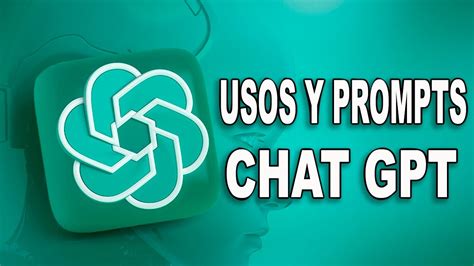 Los Mejores Usos Y Prompts Para Chat GPT YouTube