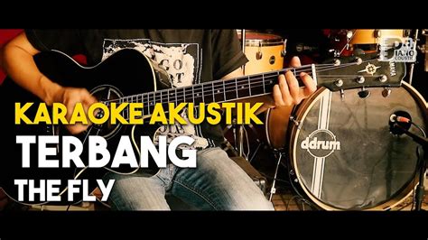 Terbang [the Fly] Karaoke Gitar Akustik Hd Lirik Nada Asli Youtube