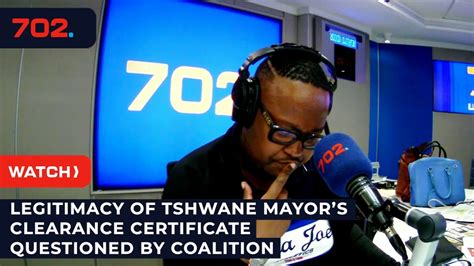 Legitimacy Of Tshwane Mayors Clearance Certificate Questioned By