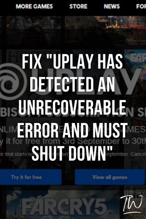 Fix Uplay Has Detected An Unrecoverable Error And Must Shut Down