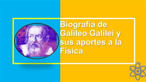 Biografía de Galileo Galilei y sus aportes a la Física pptx