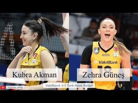 Zehra Güneş Kübra Akman Vakıfbank vs Turk Hava Yollari Axa