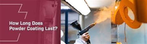 How Long Does Powder Coating Last The Engineering Knowledge