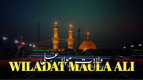 13 Rajab Status Wiladat Maula Ali Mubarak Status Yaum E Paidaish