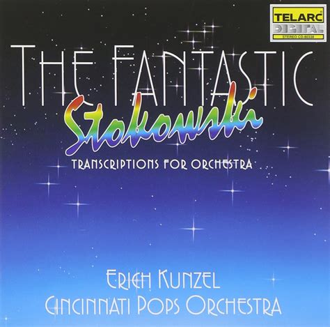 The Fantastic Stokowski Transkriptionen F R Orchester Kunzel Erich